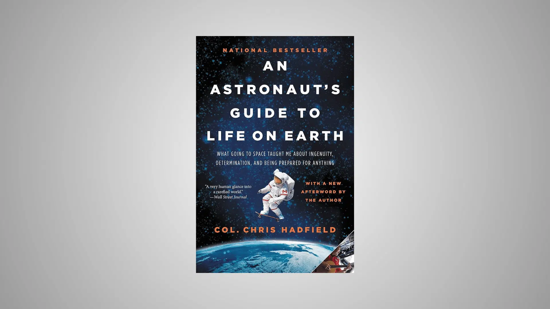 an astronauts guide to life on earth by chris hadfield